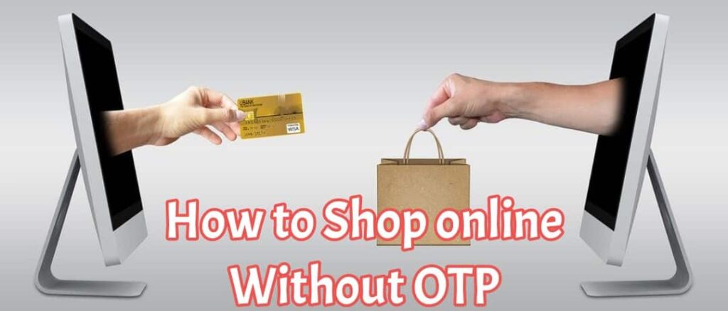 10 Websites Where to Shop online without an OTP With credit card